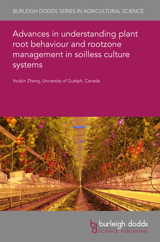 Advances in understanding plant root behaviour and rootzone management in soilless culture systems