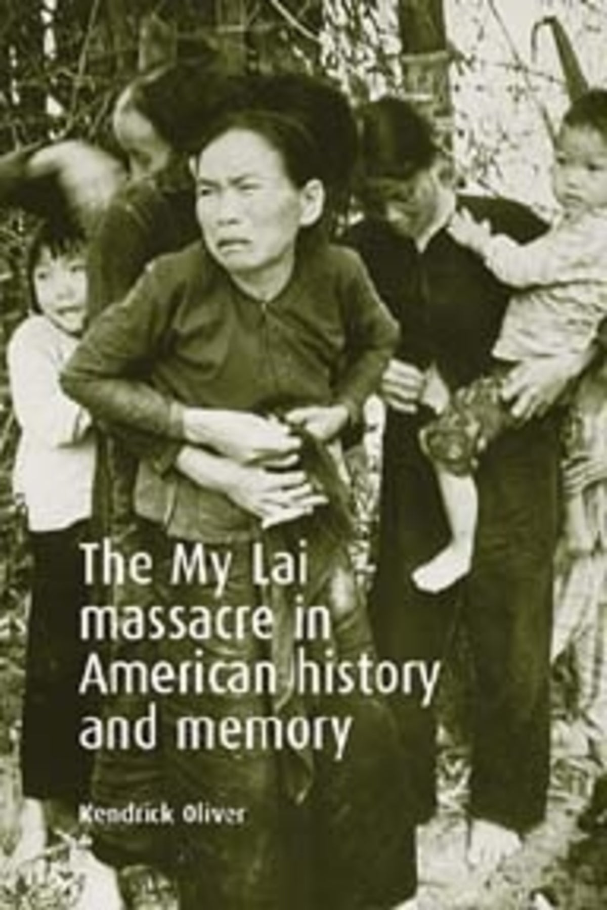 Cover image for The My Lai massacre in American history and memory ISBN 9780719068911