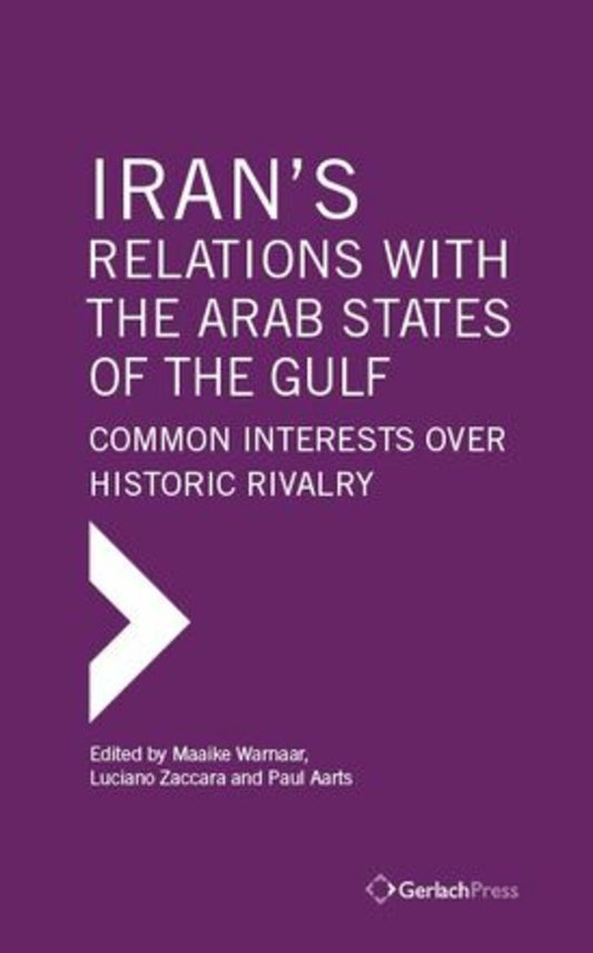 Iran's Relations with the Arab States of the Gulf