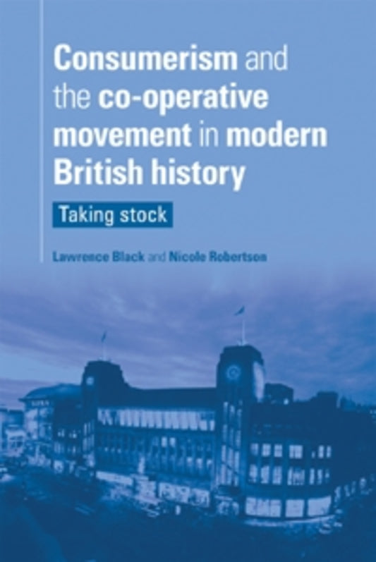 Consumerism and the Co-operative movement in modern British history