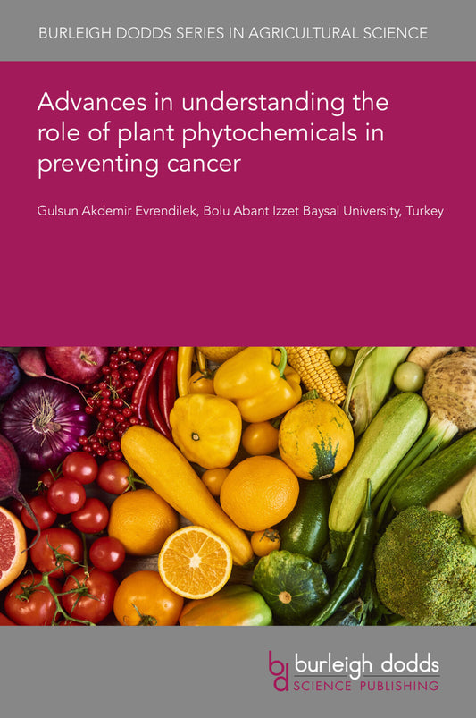 Advances in understanding the role of plant phytochemicals in preventing cancer