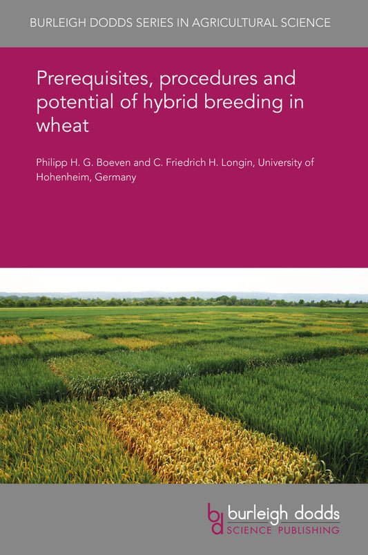 Prerequisites, procedures and potential of hybrid breeding in wheat