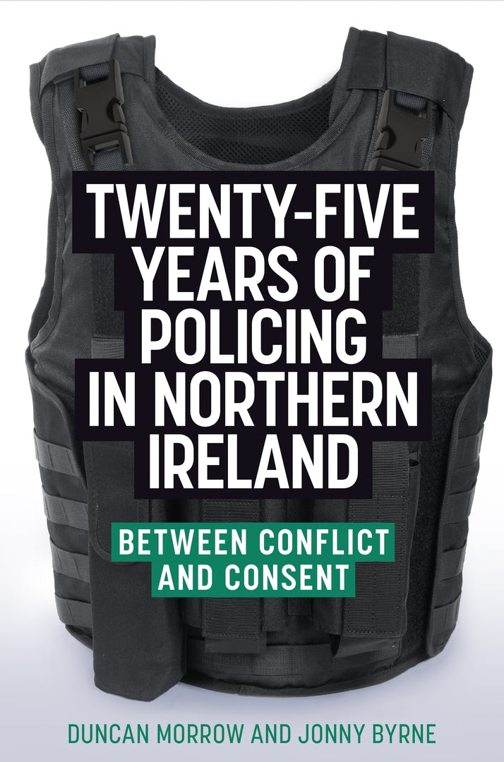 Cover image for Twenty-five years of policing in Northern Ireland ISBN 9781526158529