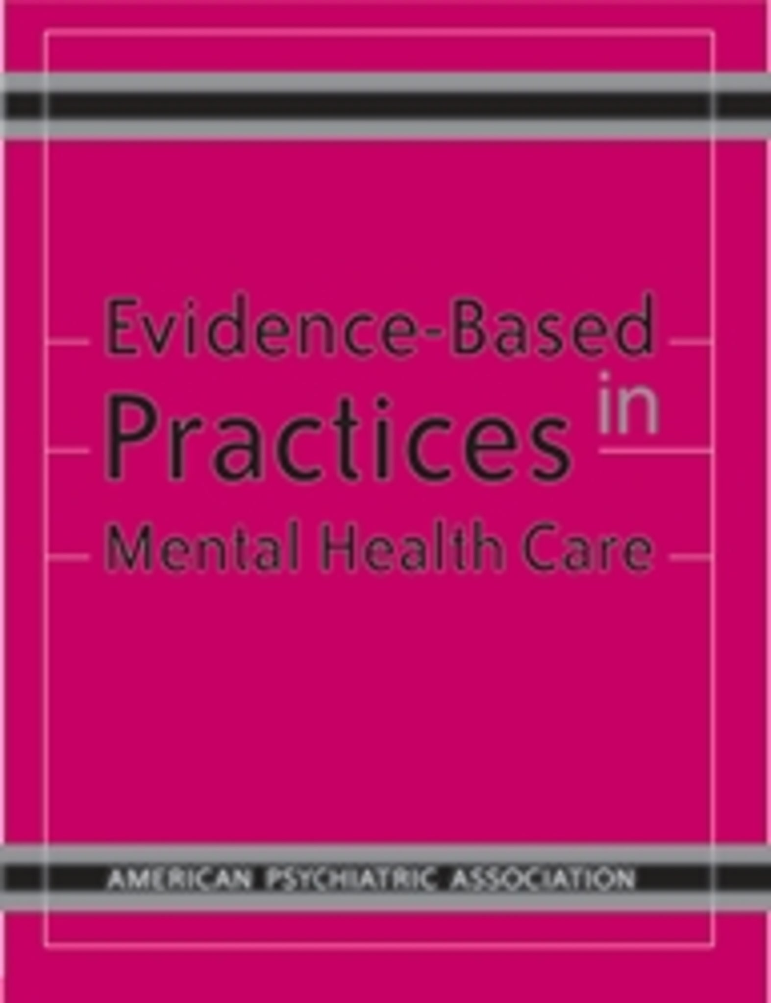 Evidence-Based Practices in Mental Health Care