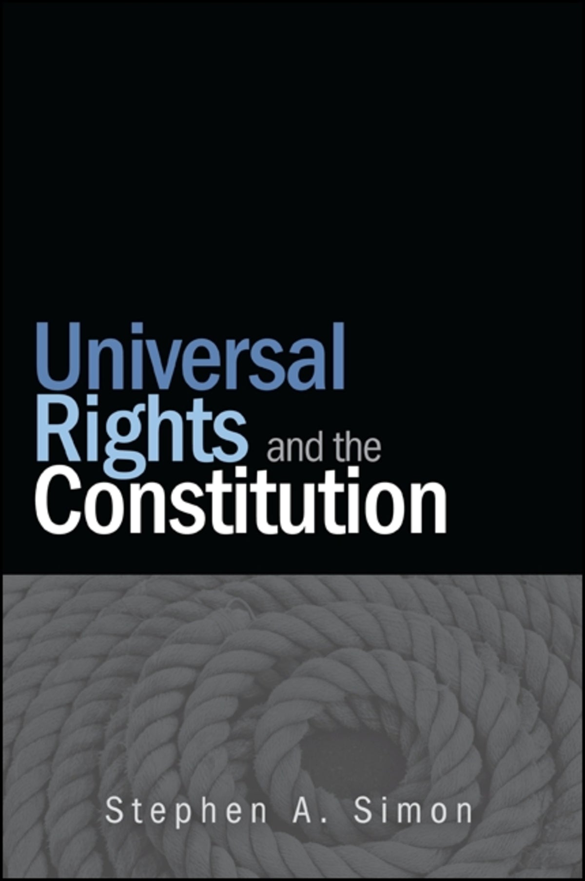 Cover image for Universal Rights and the Constitution ISBN 9781438451862