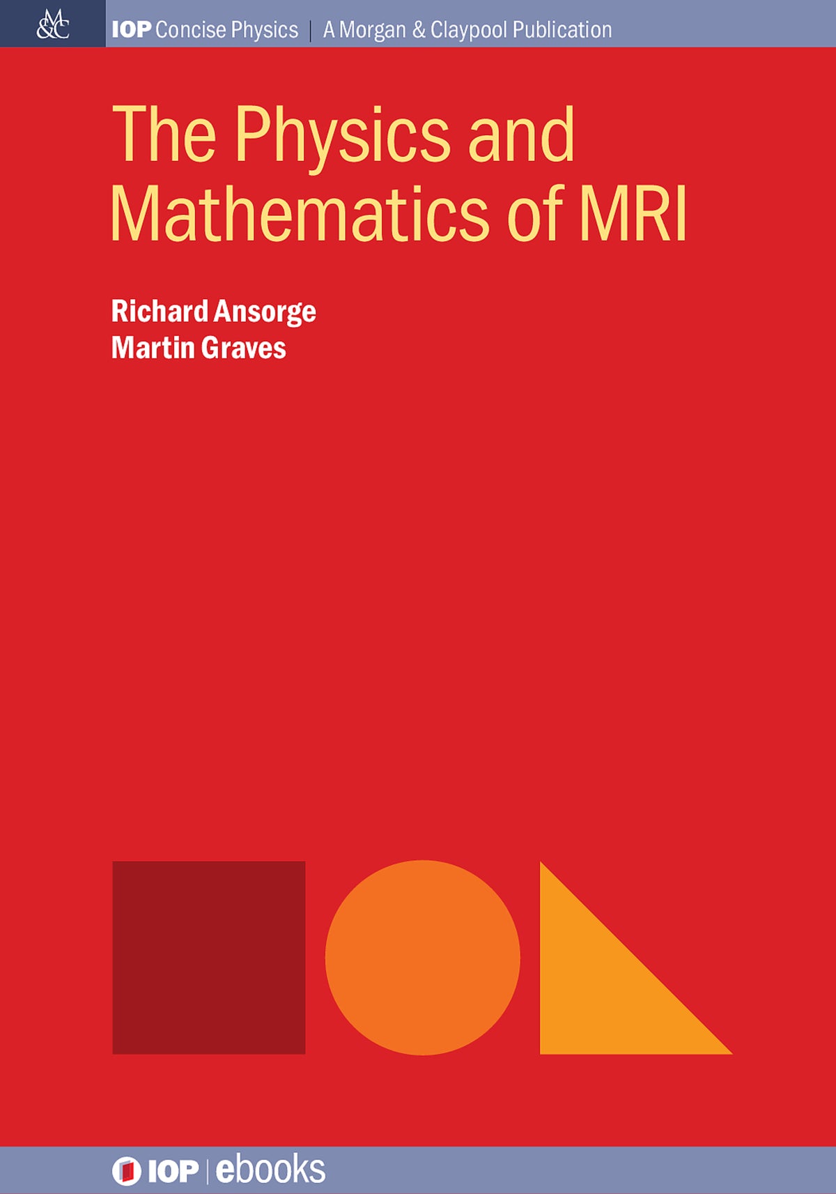 Cover image for The Physics and Mathematics of MRI ISBN 9781681741321