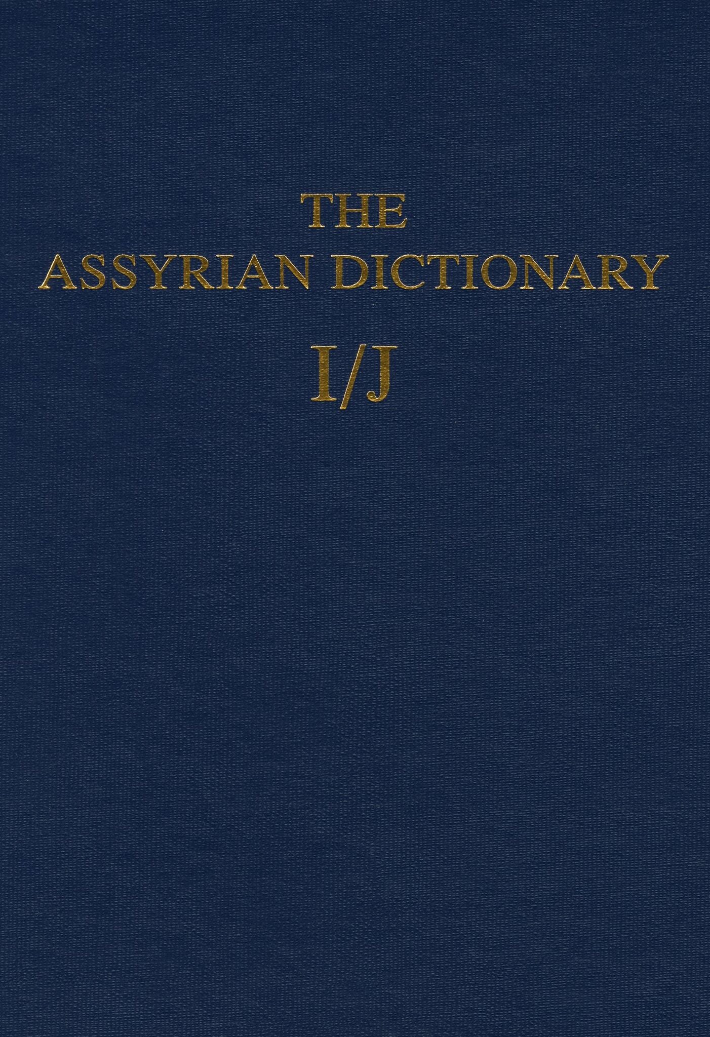The Assyrian Dictionary, Volume 7, I/J