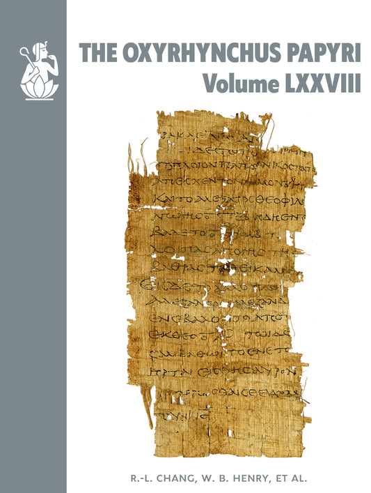 The Oxyrhynchus Papyri. Volume LXXVIII