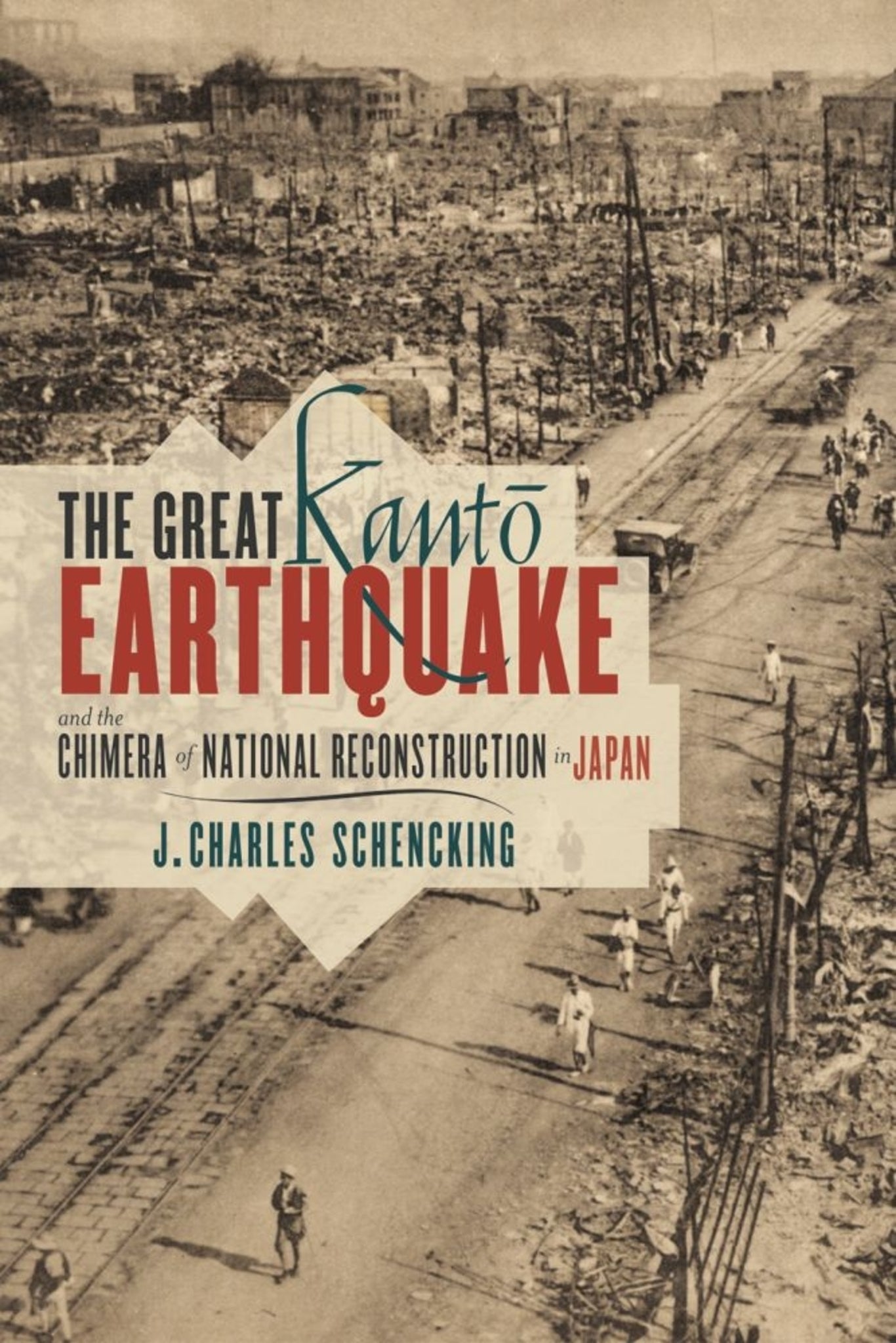The Great Kanto Earthquake and the Chimera of National Reconstruction in Japan