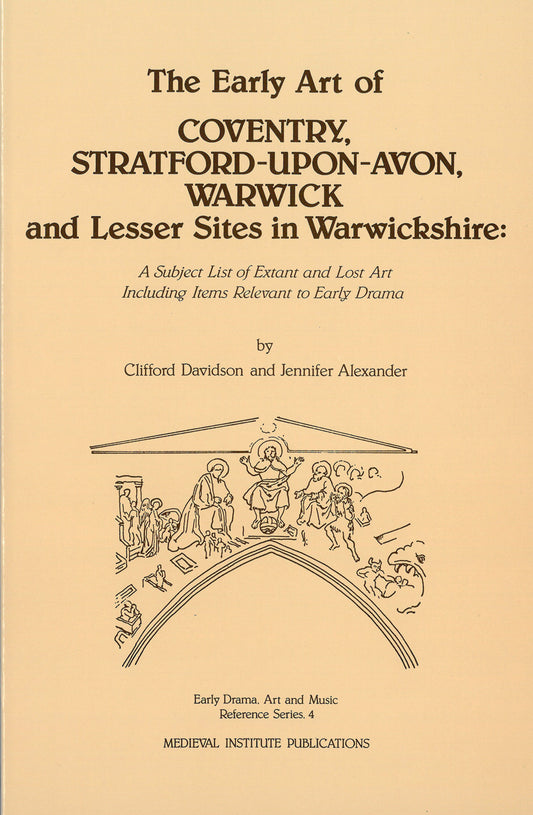 The Early Art of Coventry, Stratford-upon-Avon, Warwick, and Lesser Sites in Warwickshire