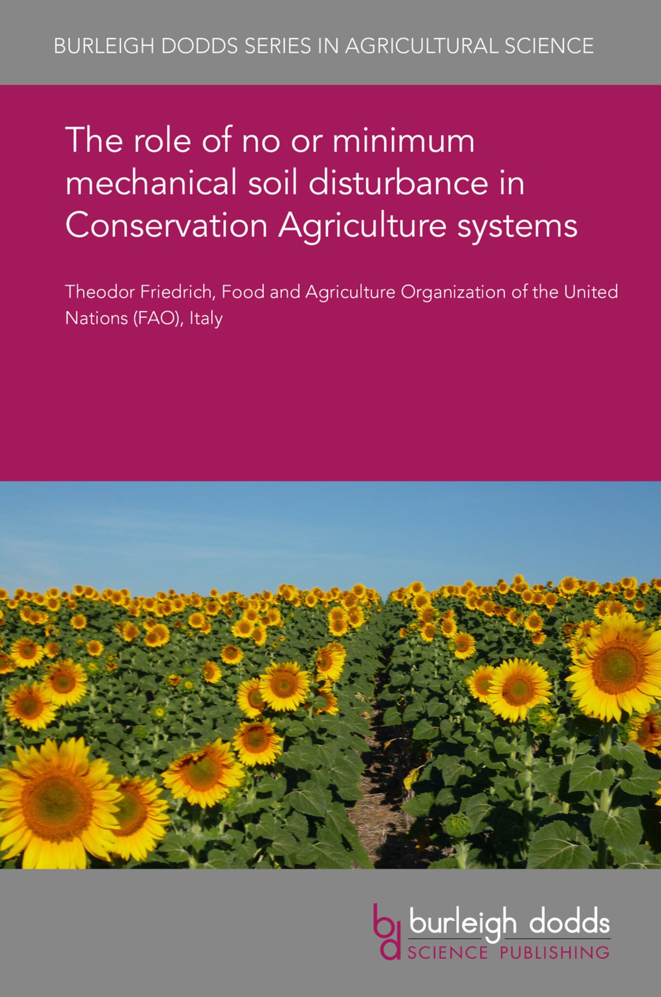 The role of no or minimum mechanical soil disturbance in Conservation Agriculture systems