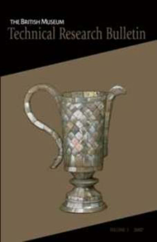 The British Museum Technical Research Bulletin, Volume 1