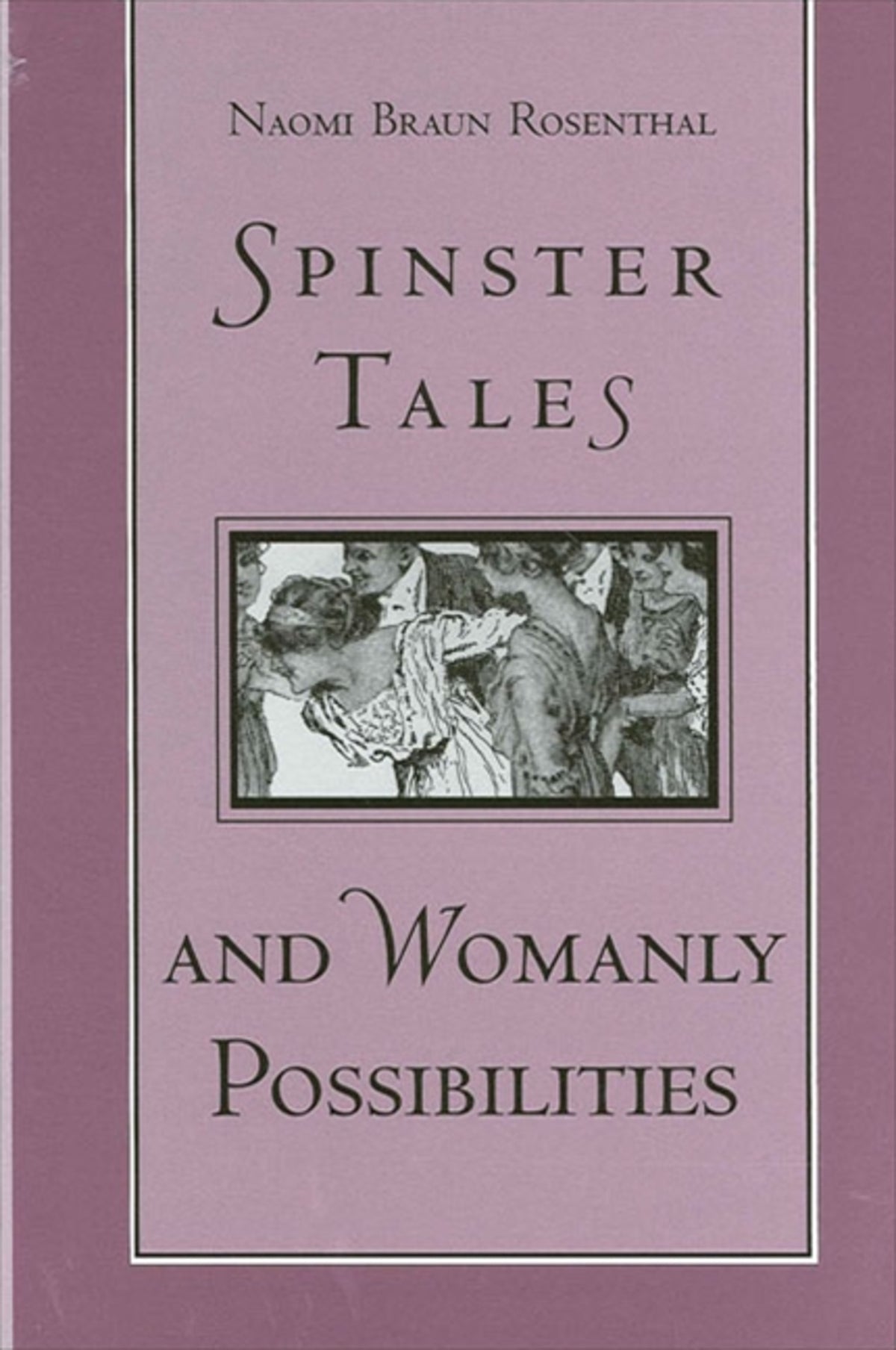 Cover image for Spinster Tales and Womanly Possibilities ISBN 9780791452059