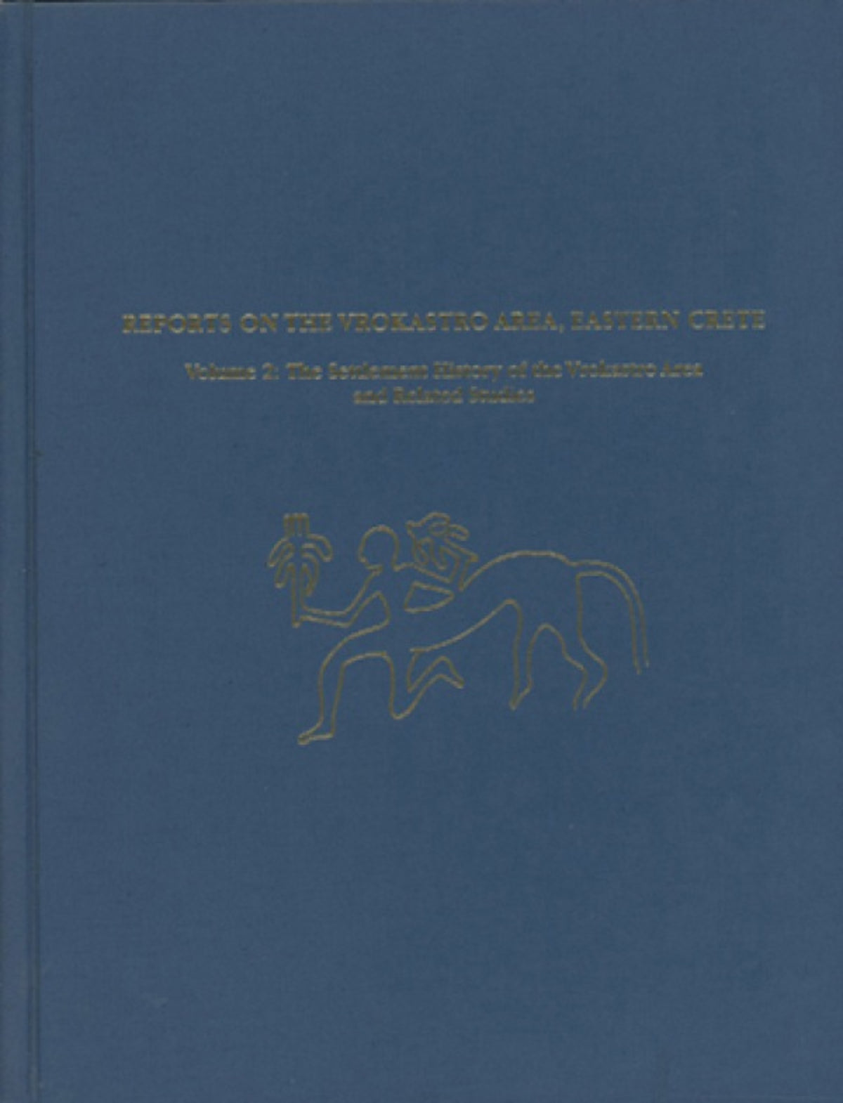 Reports on the Vrokastro Area, Eastern Crete, Volume 2