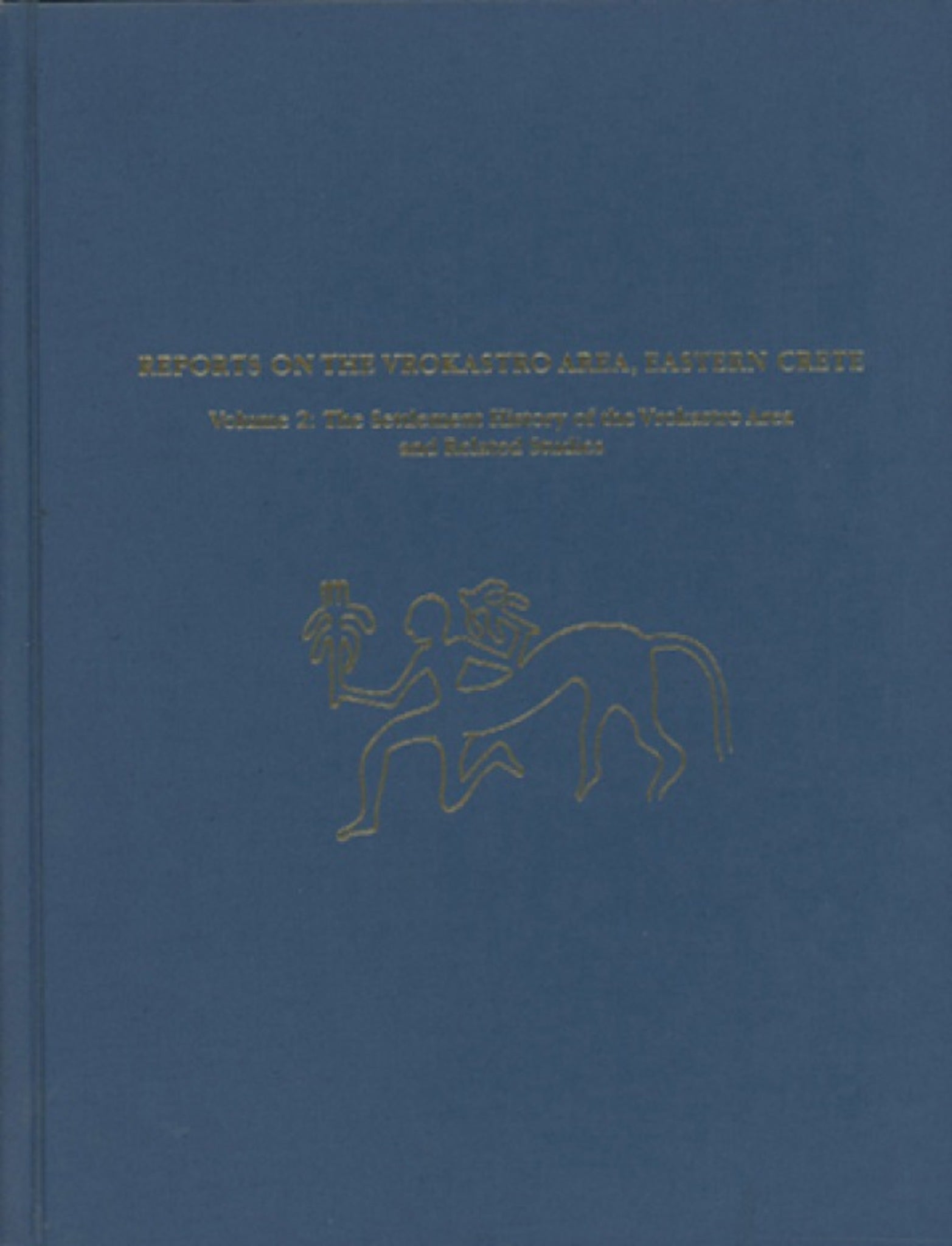 Reports on the Vrokastro Area, Eastern Crete, Volume 2