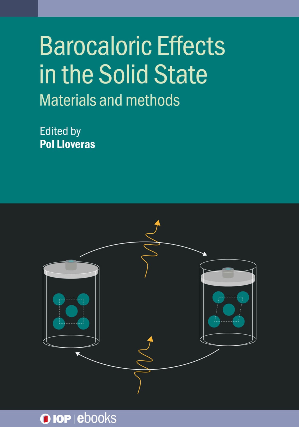 Cover image for Barocaloric Effects in the Solid State ISBN 9780750346887