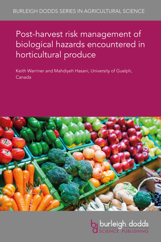 Post-harvest risk management of biological hazards encountered in horticultural produce