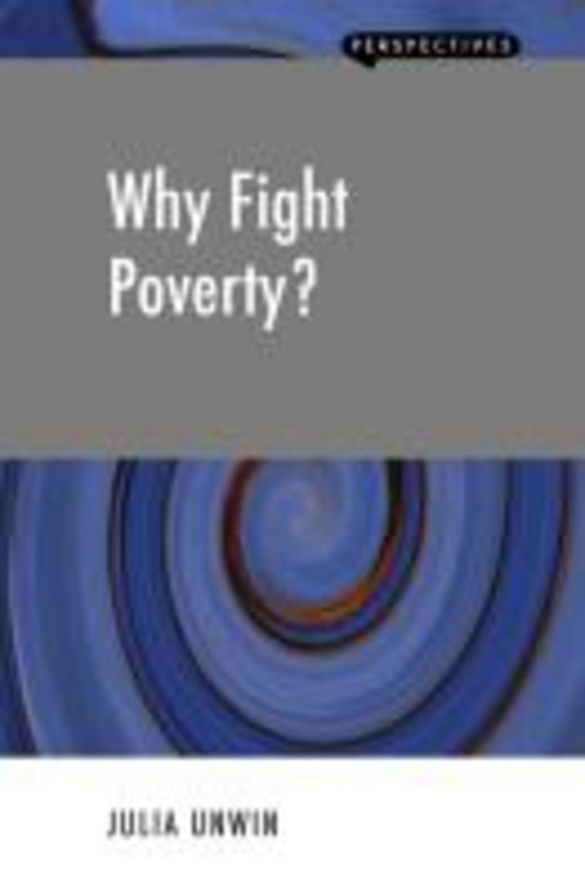 Cover image for Why Fight Poverty? ISBN 9781907994210