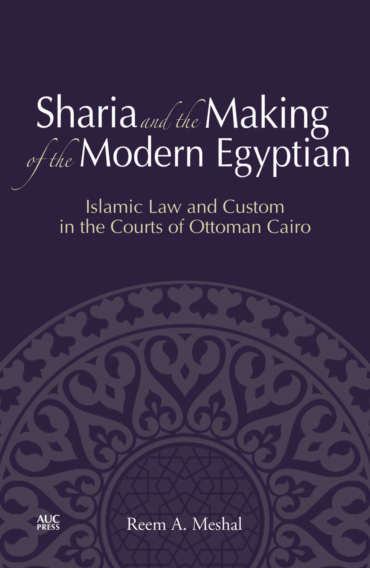 Cover image for Sharia and the Making of the Modern Egyptian ISBN 9789774166174