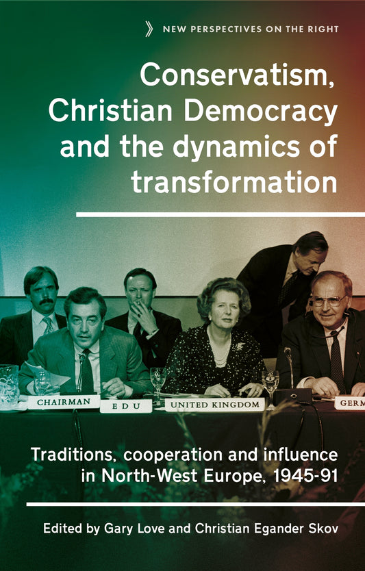 Conservatism, Christian Democracy and the dynamics of transformation