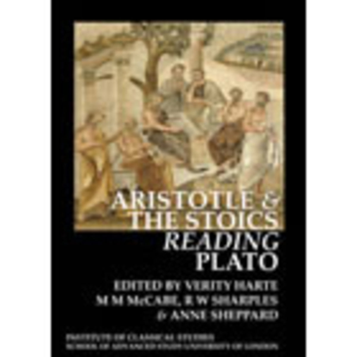 Cover image for Aristotle and the Stoics Reading Plato (BICS Supplement 107) ISBN 9781905670277