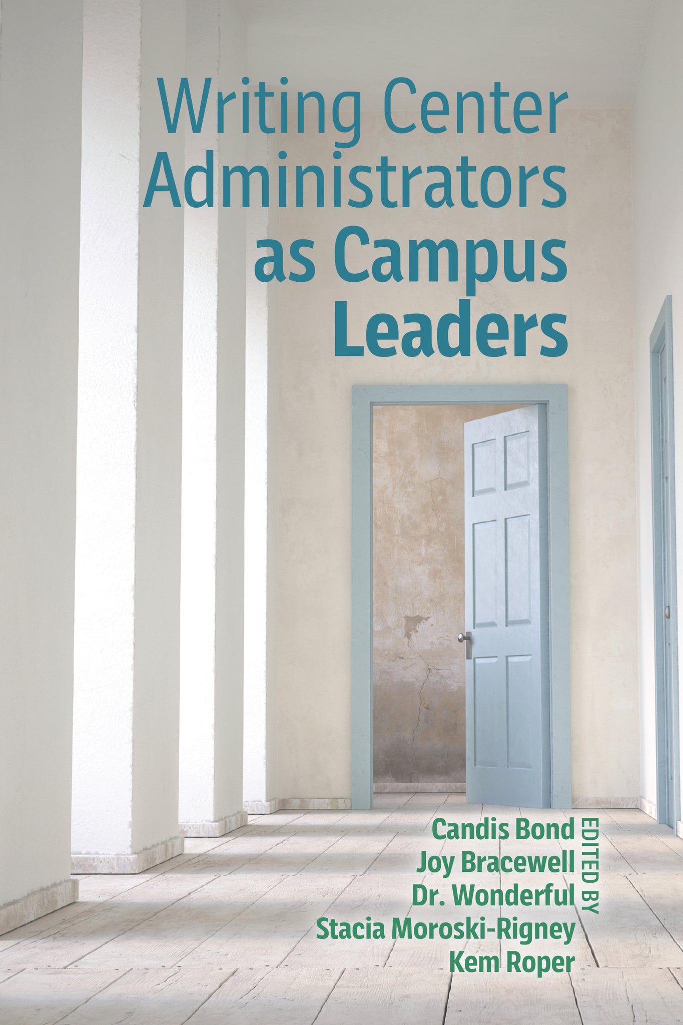 Cover image for Writing Center Administrators as Campus Leaders ISBN 9781646428656