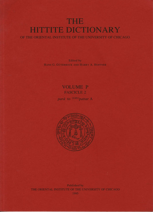 Hittite Dictionary of the Oriental Institute of the University of Chicago Volume P, fascicle 2 (para- to pattar)