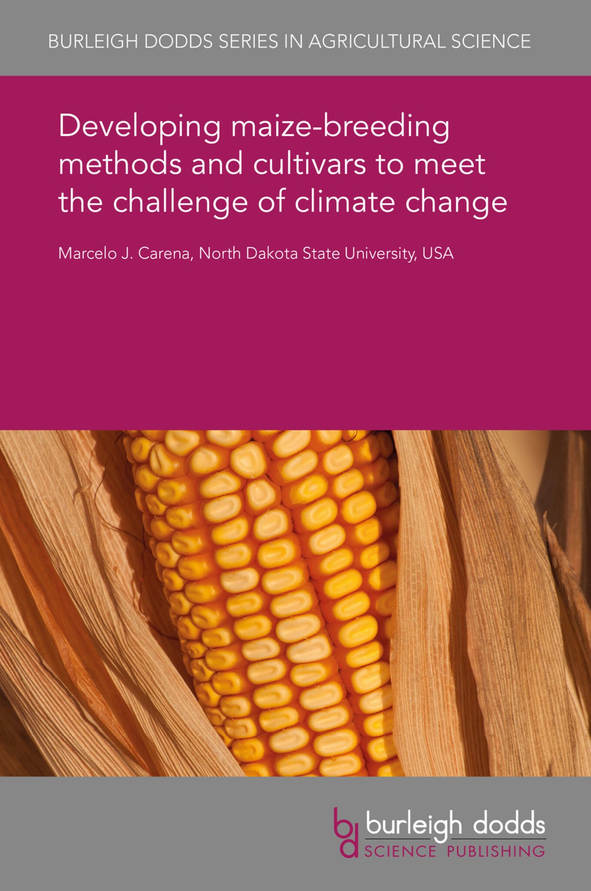 Cover image for Developing maize-breeding methods and cultivars to meet the challenge of climate change ISBN 9781838791056