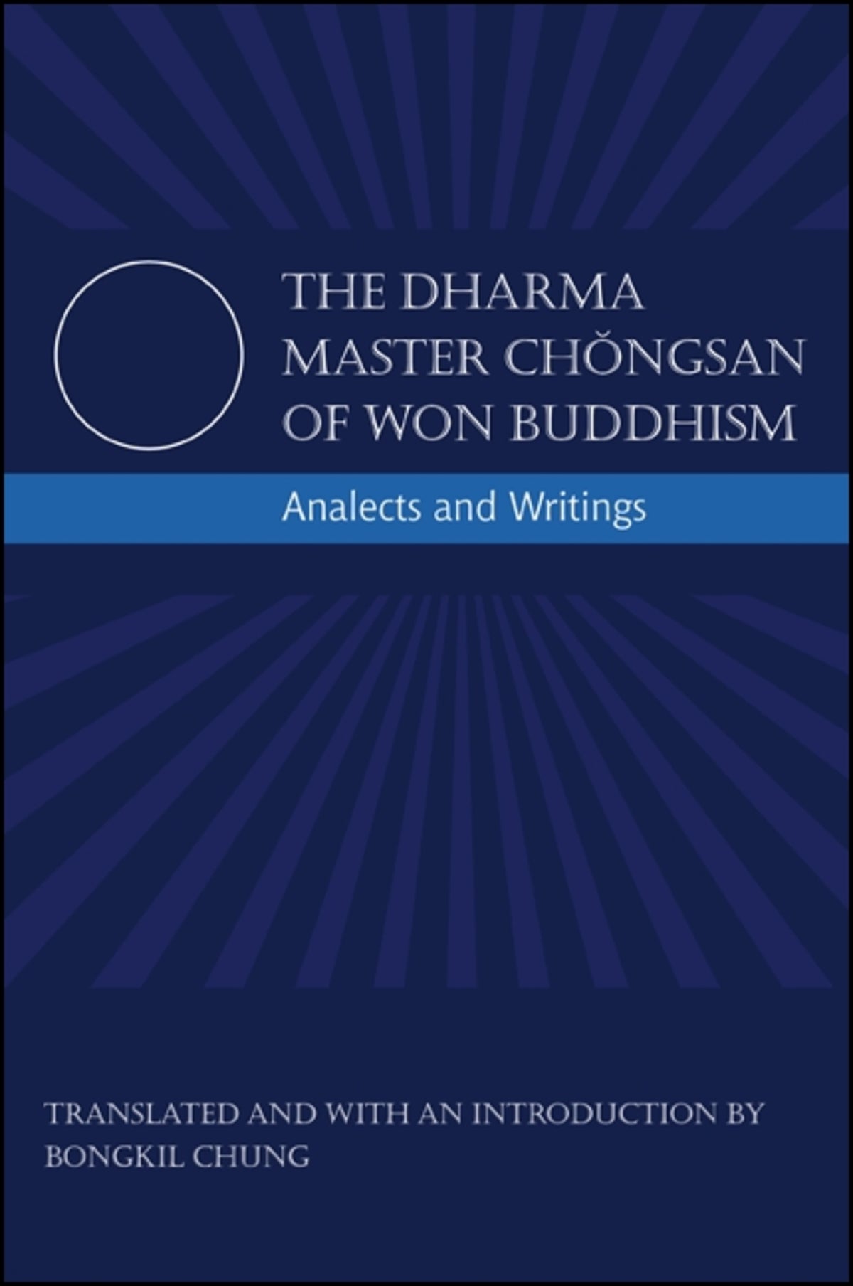 Cover image for The Dharma Master Chǒngsan of Won Buddhism ISBN 9781438440248