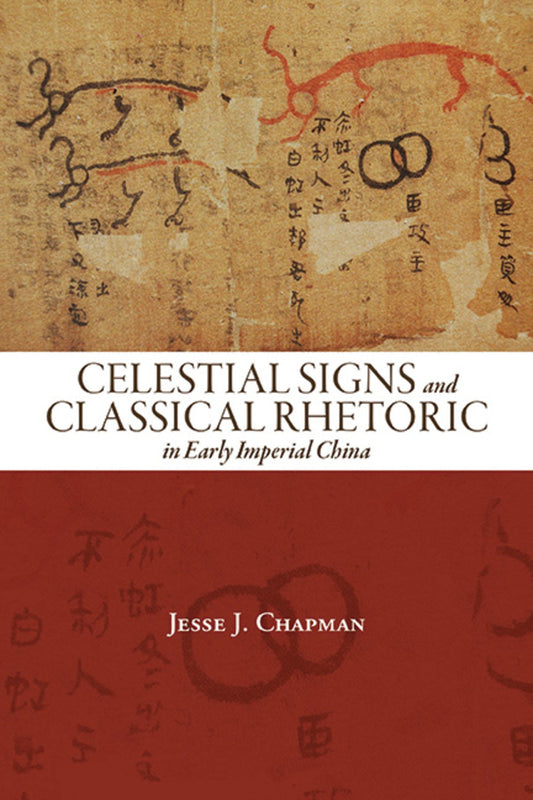 Celestial Signs and Classical Rhetoric in Early Imperial China
