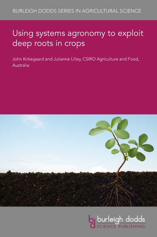 Using systems agronomy to exploit deep roots in crops
