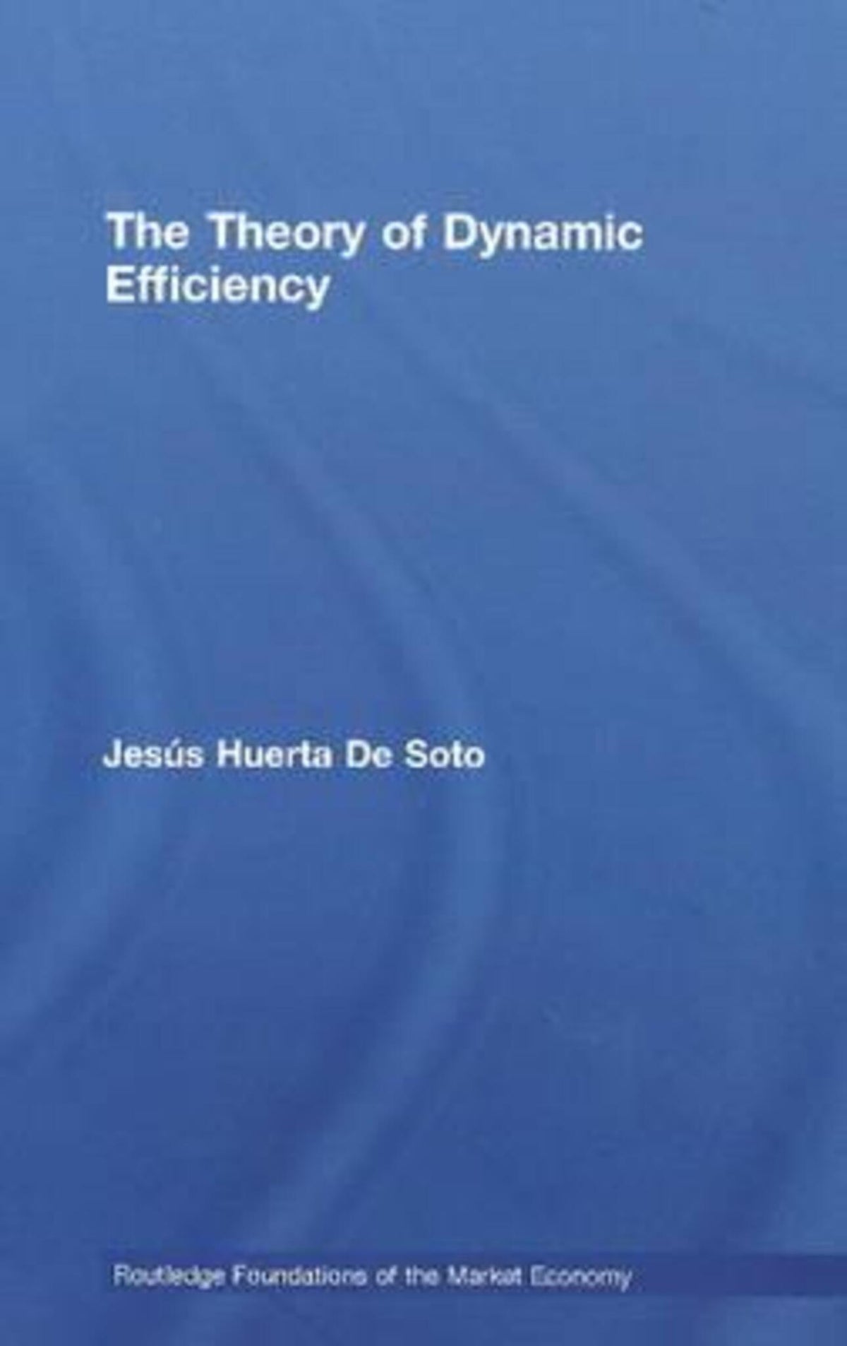 Cover image for The Theory of Dynamic Efficiency ISBN 9780415427692