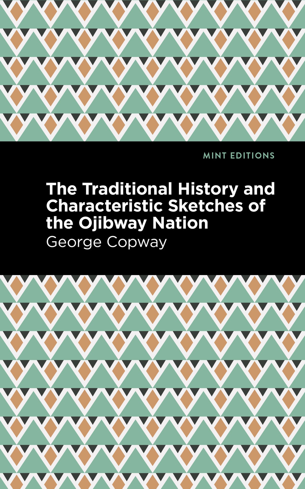 Cover image for The Traditional History and Characteristic Sketches of the Ojibway Nation ISBN 9781513218588