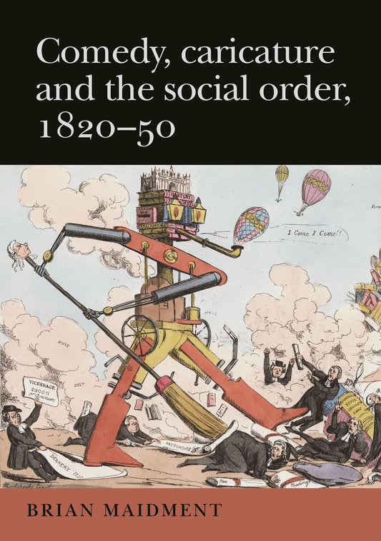 Comedy, caricature and the social order, 1820–50