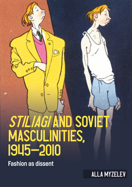 Stiliagi and Soviet masculinities, 1945–2010