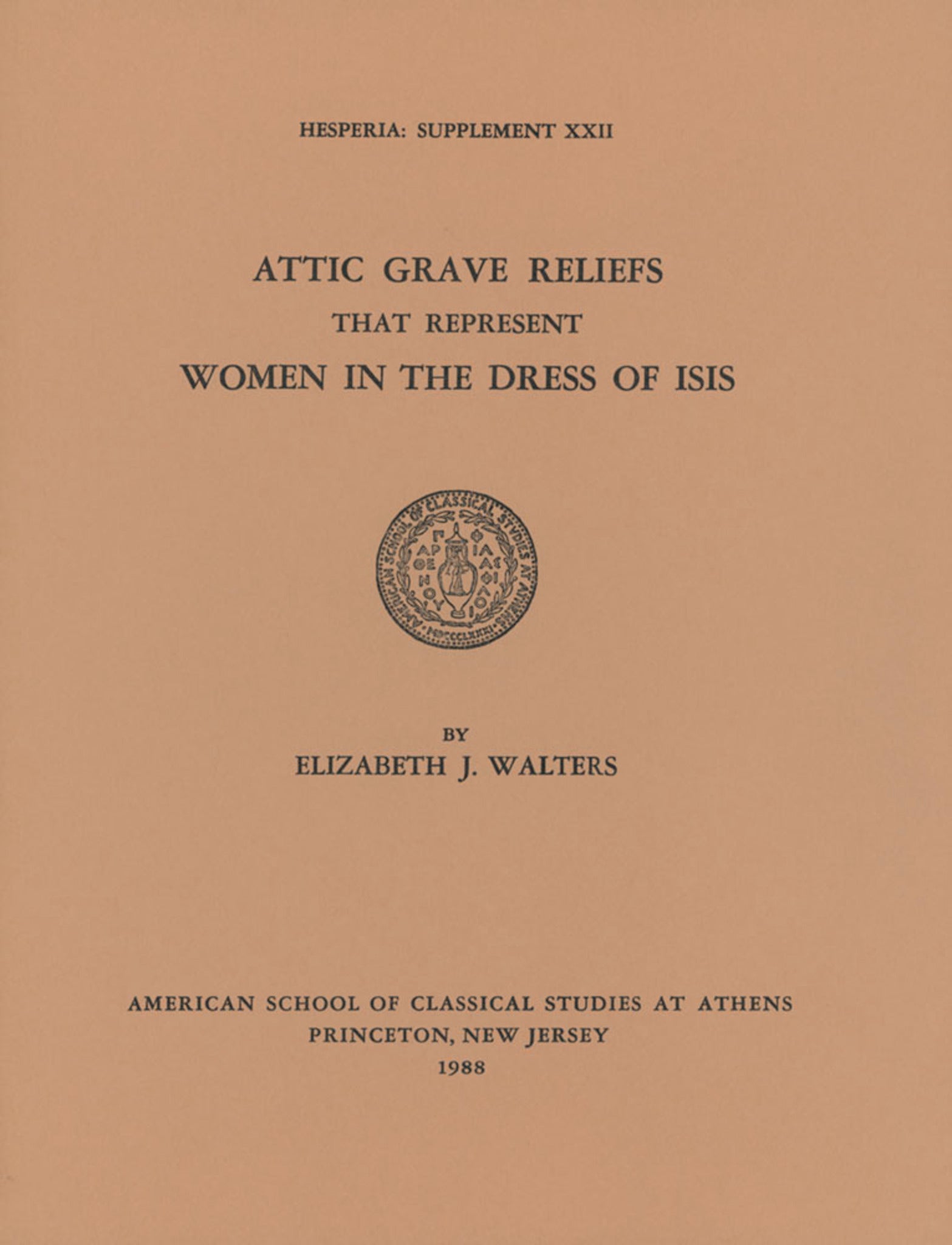 Attic Grave Reliefs that Represent Women in the Dress of Isis