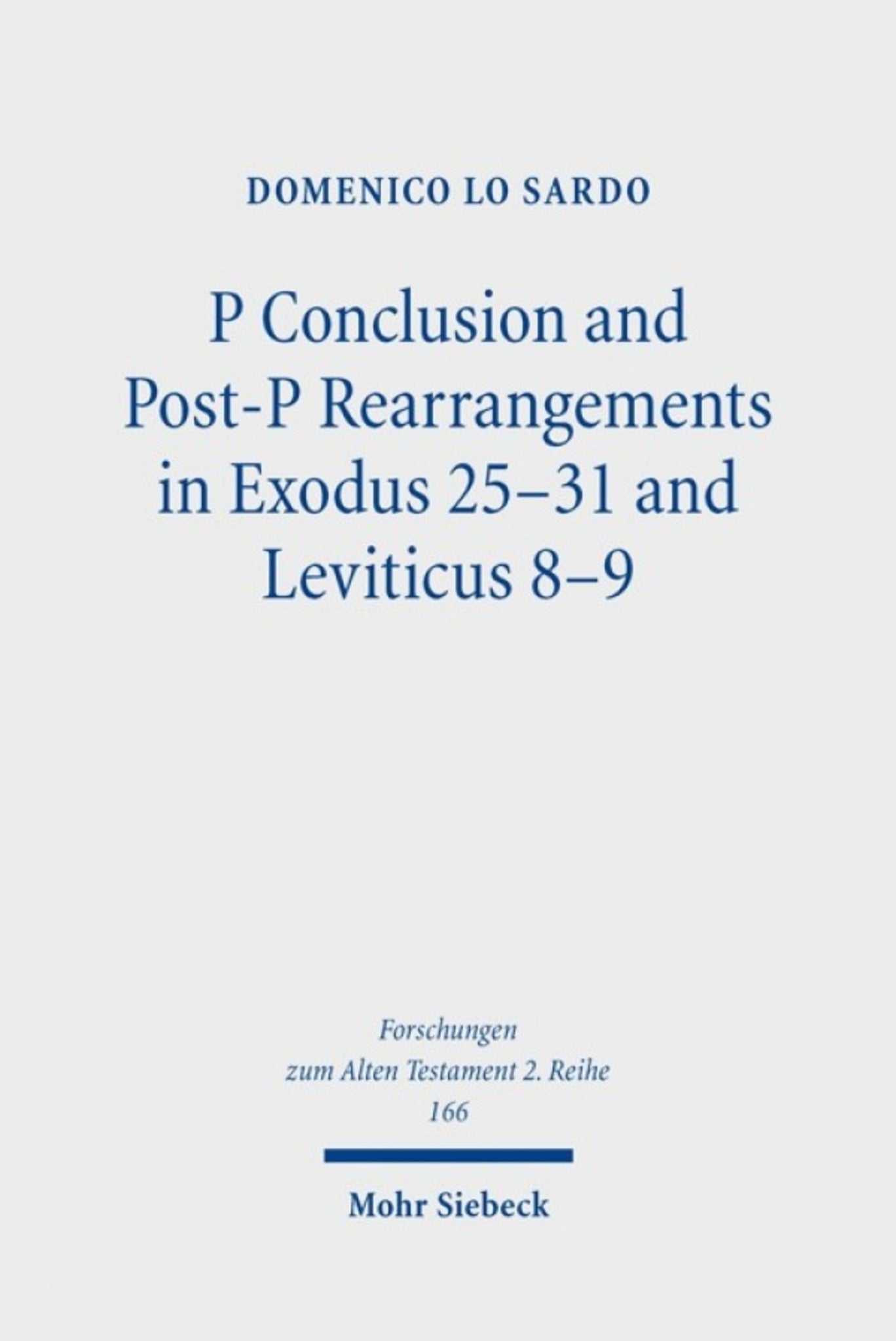 P Conclusion and Post-P Rearrangements in Exodus 25-31 and Leviticus 8-9