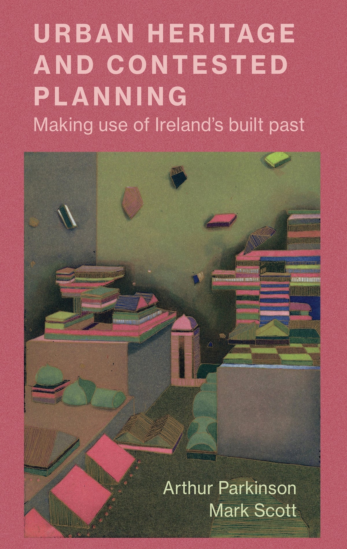 Cover image for Urban heritage and contested planning ISBN 9781526120212
