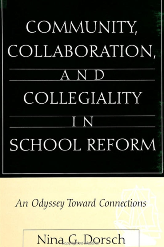 Community, Collaboration, and Collegiality in School Reform