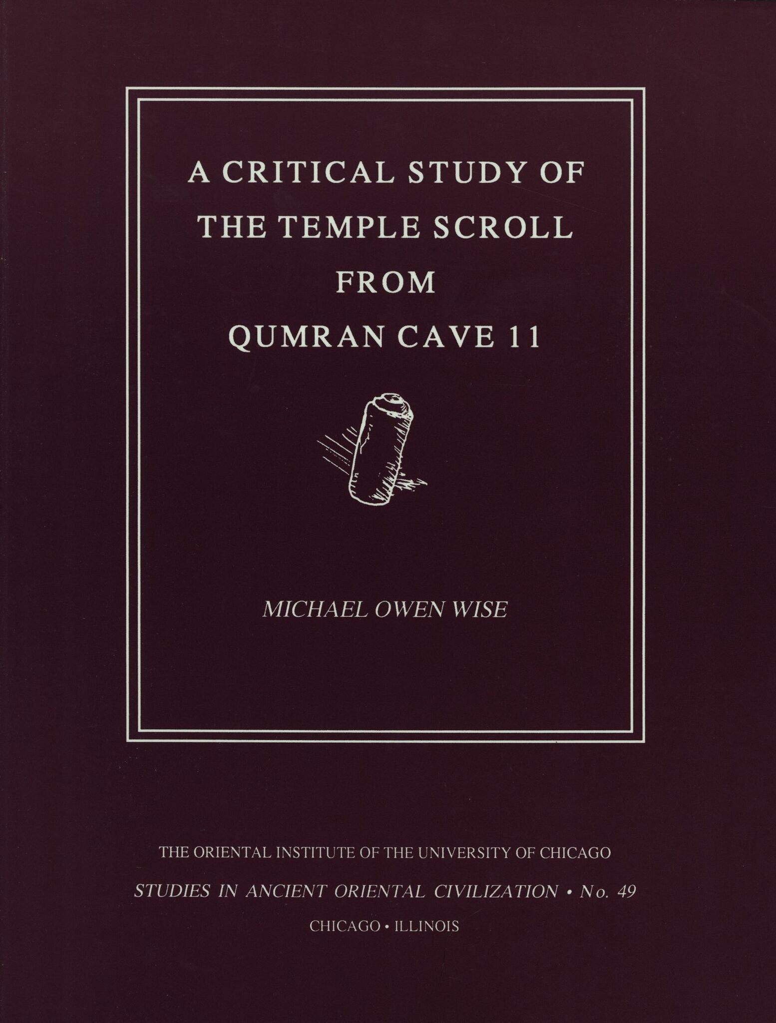 A Critical Study of the Temple Scroll from Qumran Cave 11