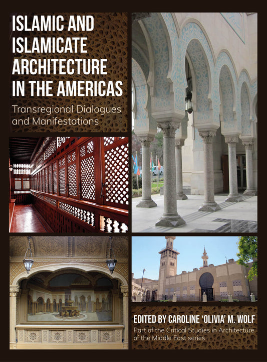 Islamic and Islamicate Architecture in the Americas