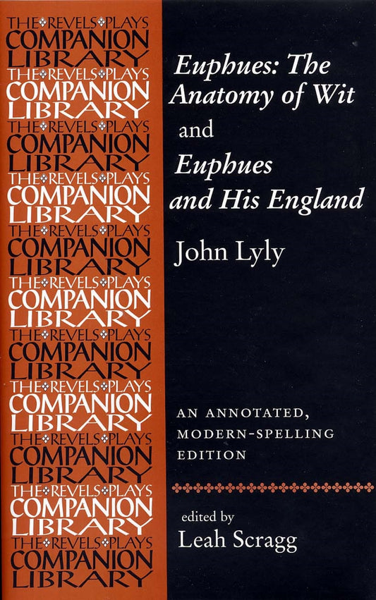 Euphues: The Anatomy of Wit and Euphues and His England John Lyly