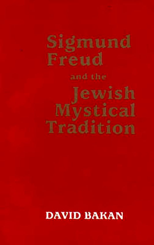 Sigmund Freud and the Jewish Mystical Tradition