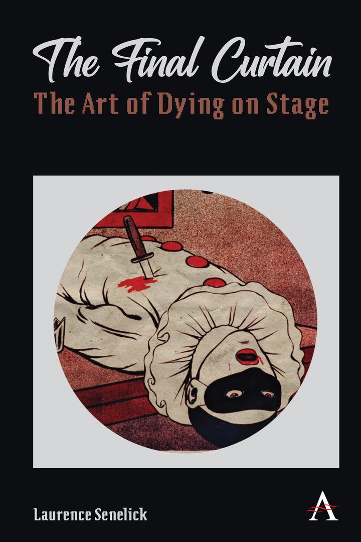 Cover image for The Final Curtain: The Art of Dying on Stage ISBN 9781839983924