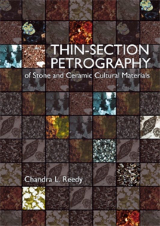 Thin-section Petrography of Stone and Ceramic Cultural Materials