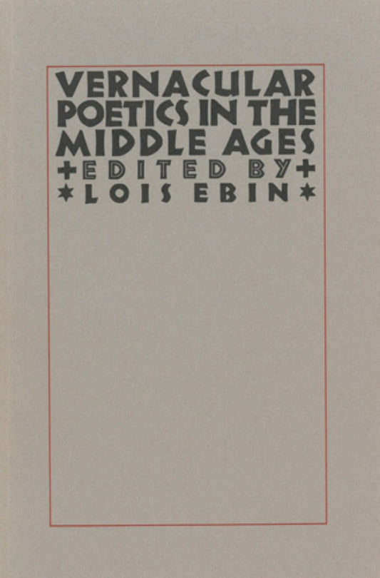 Vernacular Poetics in the Middle Ages
