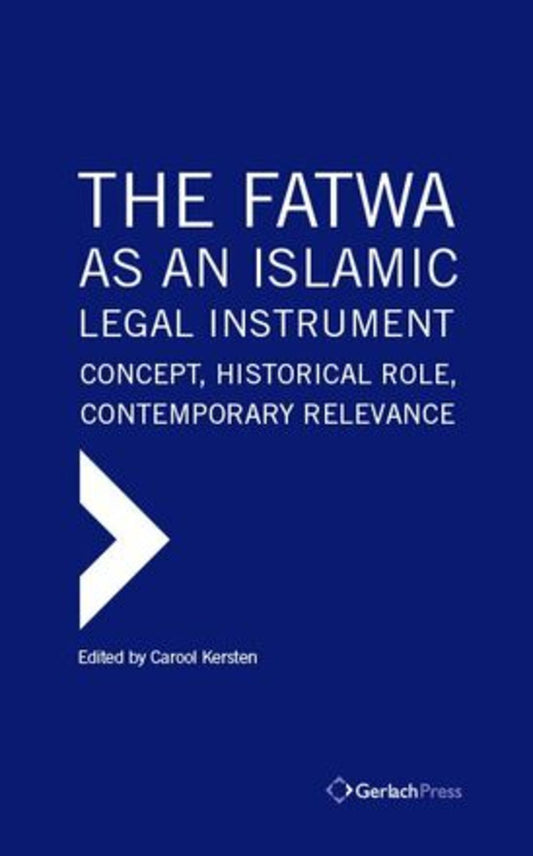 The Fatwa as an Islamic Legal Instrument (3-volume set)