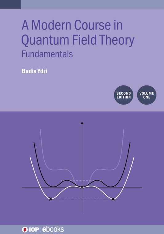 A Modern Course in Quantum Field Theory, Volume 1 (Second Edition)