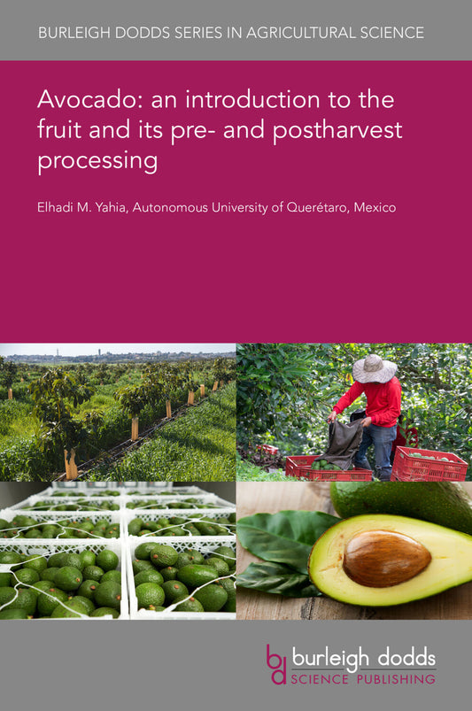 Avocado: an introduction to the fruit and its pre- and postharvest processing