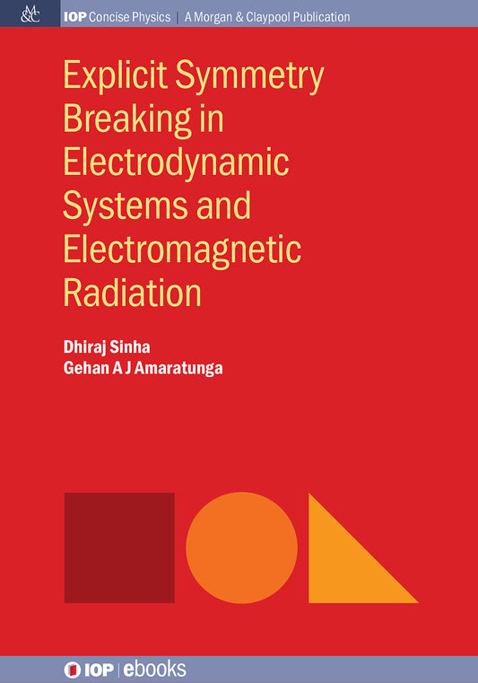 Explicit Symmetry Breaking in Electrodynamic Systems and Electromagnetic Radiation